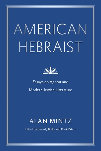 Бумажная книга «American Hebraist: Essays on Agnon and Modern Jewish Literature», автор Алан Минц - фото №1
