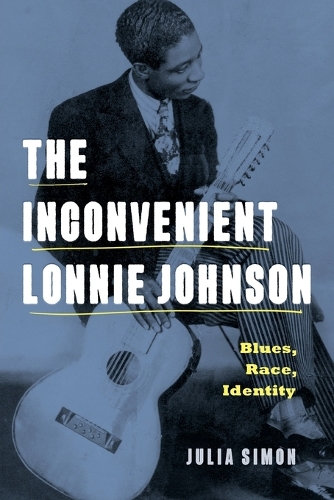 Паперова книга «The Inconvenient Lonnie Johnson: Blues, Race, Identity», автор Джулія Саймон - фото №1