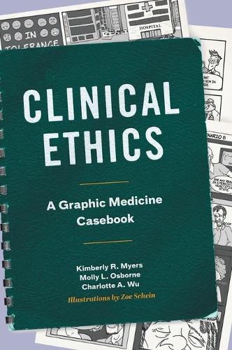 Бумажная книга «Clinical Ethics: A Graphic Medicine Casebook», авторов Шарлотта А. Ву, Кимберли Р. Майерс, Молли Л. Осборн - фото №1