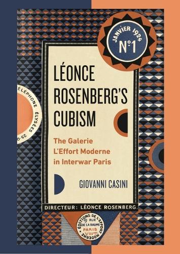 Бумажная книга «Léonce Rosenberg’s Cubism: The Galerie L’Effort Moderne in Interwar Paris», автор Джованни Казини - фото №1