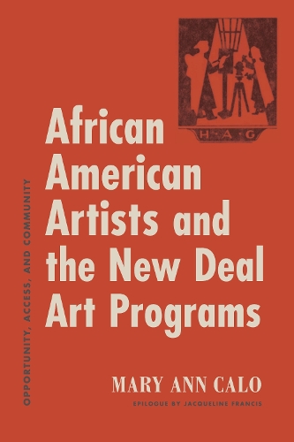 Бумажная книга «African American Artists and the New Deal Art Programs: Opportunity, Access, and Community», автор Мэри Энн Кало - фото №1