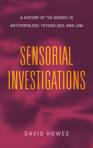 Paper book «Sensorial Investigations: A History of the Senses in Anthropology, Psychology, and Law», author David Howes - фото №1