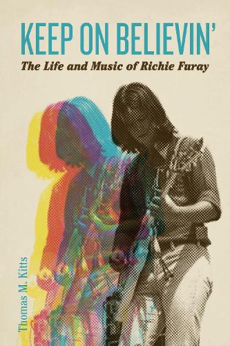 Паперова книга «Keep on Believin’: The Life and Music of Richie Furay», автор Томас М. Кіттс - фото №1