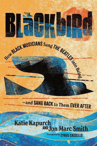 Паперова книга «Blackbird: How Black Musicians Sang the Beatles into Being—and Sang Back to Them Ever After» - фото №1