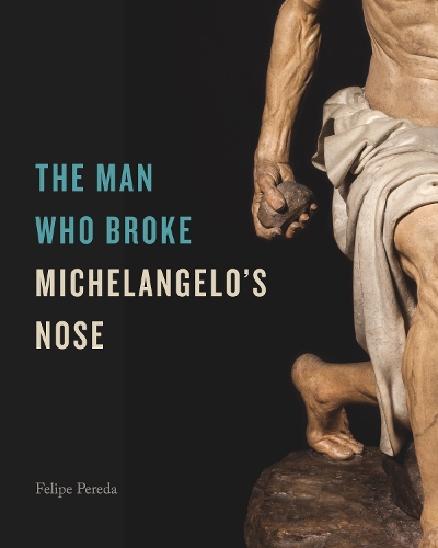 Бумажная книга «The Man Who Broke Michelangelo’s Nose», автор Фелипе Переда - фото №1