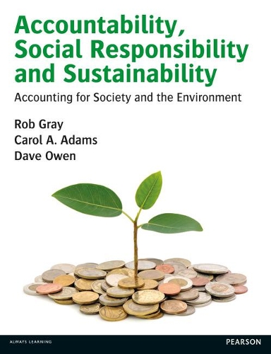Бумажная книга «Accountability, Social Responsibility and Sustainability: Accounting for Society and the Environment», авторов Кэрол Адамс, Дэйв Оуэн, Роб Грей - фото №1
