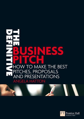 Паперова книга «The Definitive Business Pitch», автор Анжела Хаттон - фото №1