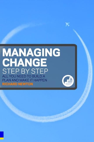 Бумажная книга «Managing Change Step By Step: All you need to build a plan and make it happen», автор Ричард Ньютон - фото №1