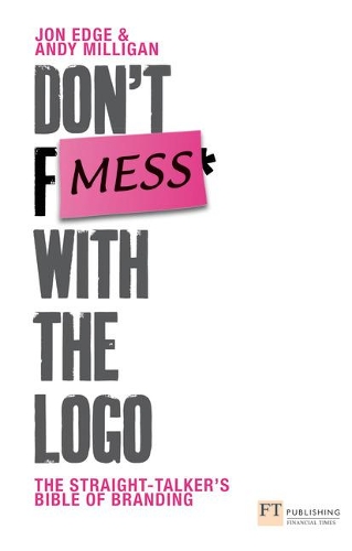 Паперова книга «Don't Mess with the Logo», авторів Енді Мілліган, Джон Едж - фото №1