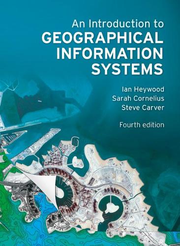 Бумажная книга «Introduction to Geographical Information Systems, An», авторов Ян Хейвуд, Сара Корнелиус, Стив Карвер - фото №1
