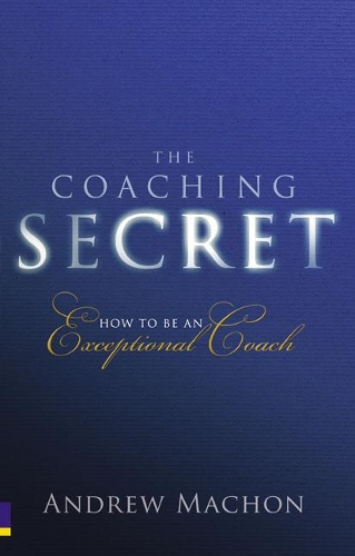 Бумажная книга «Coaching Secret, The: How to be an exceptional coach», автор Эндрю Мачон - фото №1