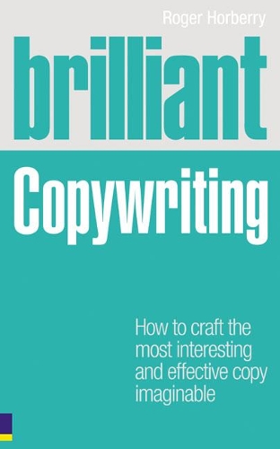 [object Object] «Brilliant Copywriting: How to craft the most interesting and effective copy imaginable», автор Роджер Хорберри - фото №1