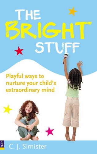 Бумажная книга «Bright Stuff, The: Playful ways to nurture your child's extraordinary mind», автор К.Дж. Симистер - фото №1