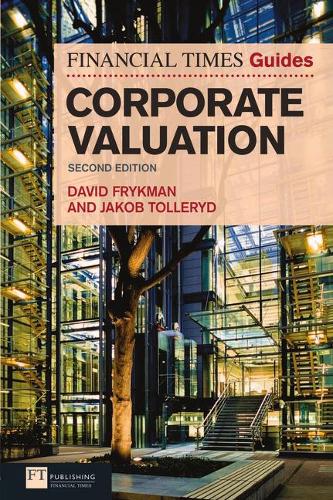 Бумажная книга «Financial Times Guide to Corporate Valuation, The», авторов Дэвид Фрикман, Якоб Толлерид - фото №1