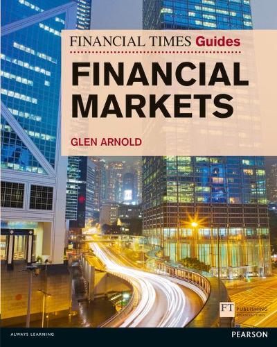 Бумажная книга «Financial Times Guide to the Financial Markets», автор Глен Арнольд - фото №1