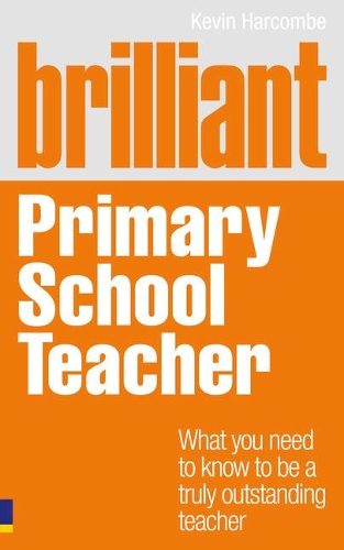 Бумажная книга «Brilliant Primary School Teacher: What you need to know to be a truly outstanding teacher», автор Кевин Харкомб - фото №1