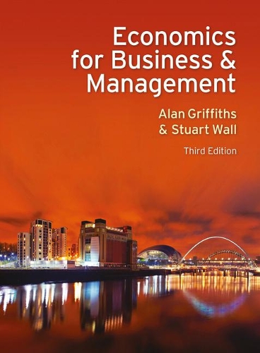 [object Object] «Economics for Business and Management», авторів Алан Гріффітс, Стюарт Уолл - фото №1
