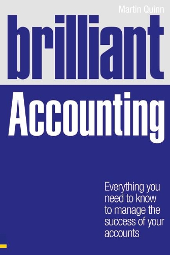 Бумажная книга «Brilliant Accounting: Everything you need to know to manage the success of your accounts», автор Мартин Куинн - фото №1