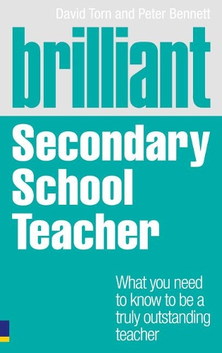 Бумажная книга «Brilliant Secondary School Teacher: What you need to know to be a truly outstanding teacher», авторов Дэвид Торн, Питер Беннетт - фото №1