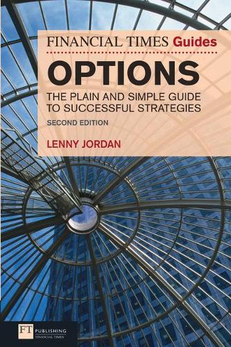 Бумажная книга «Financial Times Guide to Options, The: The Plain and Simple Guide to Successful Strategies», автор Ленни Джордан - фото №1