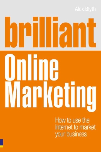 Бумажная книга «Brilliant Online Marketing: How to Use The Internet to Market Your Business», автор Алекс Блит - фото №1