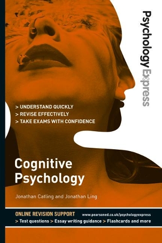 Бумажная книга «Psychology Express: Cognitive Psychology: (Undergraduate Revision Guide)», авторов Доминик Аптон, Джонатан Кэтлинг, Джонатан Линг - фото №1