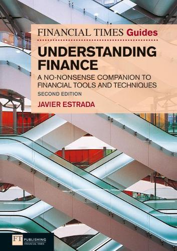 Бумажная книга «Financial Times Guide to Understanding Finance, The: A no-nonsense companion to financial tools and techniques», автор Хавьер Эстрада - фото №1