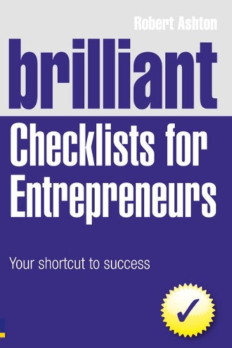 Бумажная книга «Brilliant Checklists for Entrepreneurs: Your Shortcut to Success», автор Роберт Эштон - фото №1