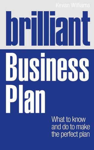 Бумажная книга «Brilliant Business Plan: What to know and do to make the perfect plan», автор Кевен Уильямс - фото №1