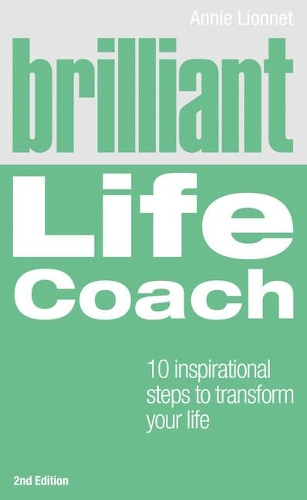 Бумажная книга «Brilliant Life Coach: 10 Inspirational Steps to Transform Your Life», автор Анни Лайоннет - фото №1