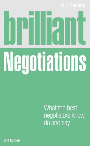 Бумажная книга «Brilliant Negotiations: What the best Negotiators Know, Do and Say», автор Ник Пилинг - фото №1