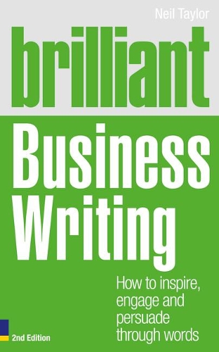 Бумажная книга «Brilliant Business Writing: How to inspire, engage and persuade through words», автор Нил Тейлор - фото №1
