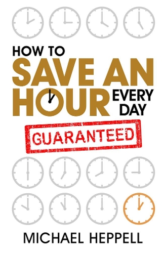 Бумажная книга «How to Save An Hour Every Day», автор Майкл Хеппелл - фото №1