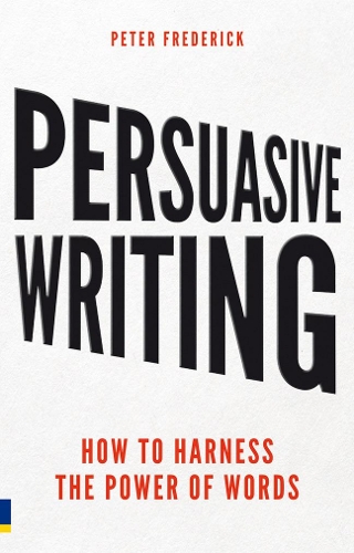 Бумажная книга «Persuasive Writing: How to harness the power of words», автор Питер Фредерик - фото №1