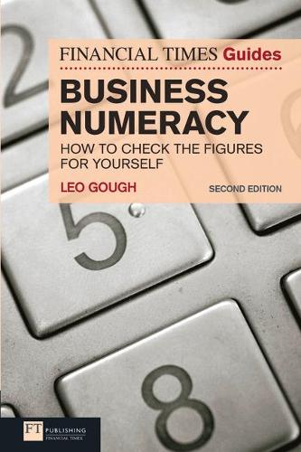 [object Object] «Financial Times Guide to Business Numeracy, The: How to Check the Figures for Yourself», автор Лео Гоф - фото №1