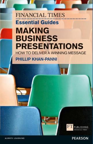 Бумажная книга «Financial Times Essential Guide to Making Business Presentations, The: How To Design And Deliver Your Message With Maximum Impact», автор Филипп Хан-Панни - фото №1