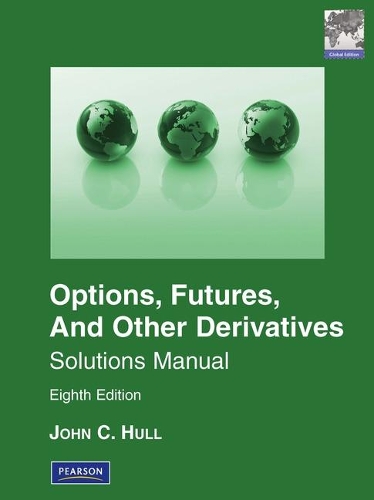 Бумажная книга «Student Solutions Manual for Options, Futures & Other Derivatives, Global Edition: Pearson New International Edition», автор Джон Халл - фото №1