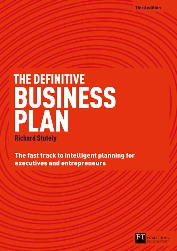 Бумажная книга «Definitive Business Plan, The: The Fast Track to Intelligent Planning for Executives and Entrepreneurs», автор Ричард Стьютли - фото №1