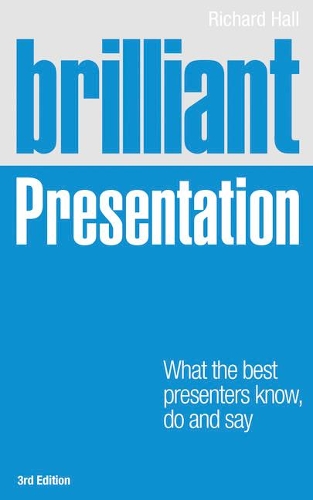 Бумажная книга «Brilliant Presentation: What the best presenters know, do and say», автор Ричард Холл - фото №1