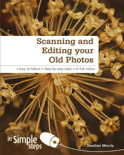 [object Object] «Scanning and Editing your Old Photos in Simple Steps», автор Хізер Морріс - фото №1