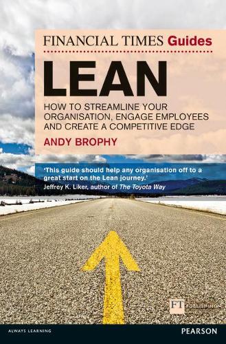 Бумажная книга «Financial Times Guide to Lean, The: How to streamline your organisation, engage employees and create a competitive edge», автор Энди Брофи - фото №1