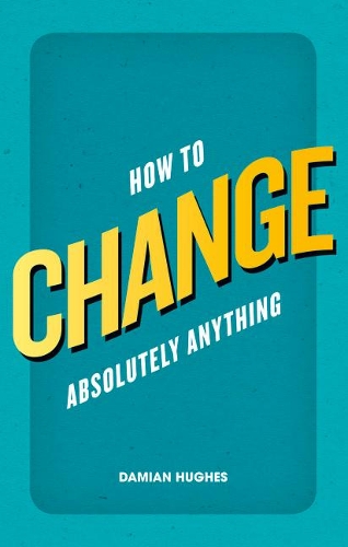 Паперова книга «How to Change Absolutely Anything», автор Деміан Хьюз - фото №1