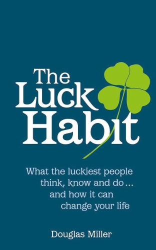 Паперова книга «Luck Habit, The: What the luckiest people think, know and do ... and how it can change your life.», автор Дуглас Міллер - фото №1