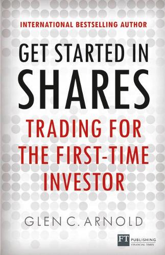 Бумажная книга «Get Started in Shares: Trading for the First-Time Investor», автор Глен Арнольд - фото №1