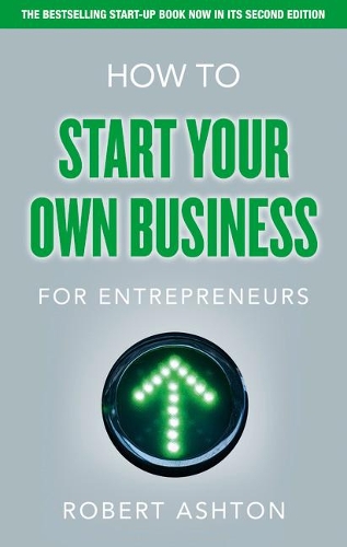 Бумажная книга «How to Start Your Own Business for Entrepreneurs: How to Start Your Own Business for Entrepreneurs», автор Роберт Эштон - фото №1