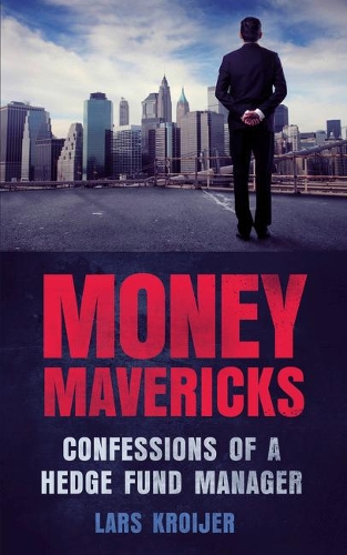Бумажная книга «Money Mavericks: Confessions of a Hedge Fund Manager», автор Ларс Кройер - фото №1