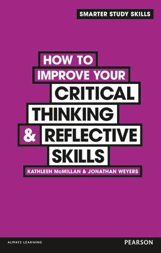 Паперова книга «How to Improve your Critical Thinking & Reflective Skills», авторів Джонатан Вейерс, Кетлін МакМіллан - фото №1