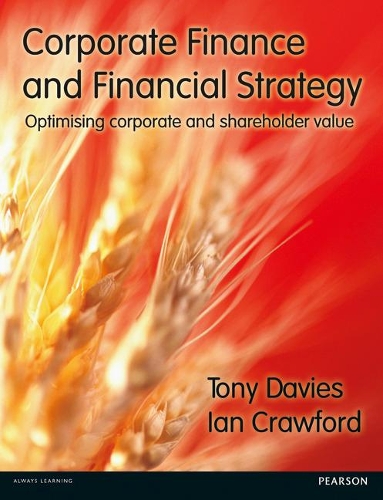 Бумажная книга «Corporate Finance and Financial Strategy: Optimising corporate and shareholder value», автор Тони Дэвис - фото №1