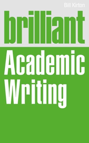 Паперова книга «Brilliant Academic Writing», автор Білл Кіртон - фото №1