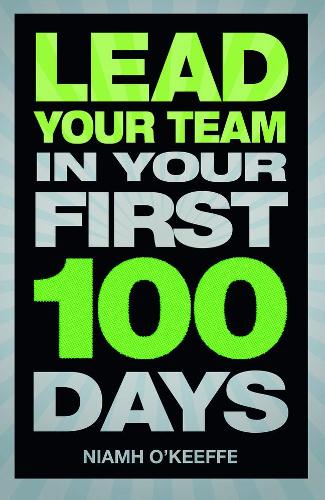 Паперова книга «Lead Your Team in Your First 100 Days», автор Ніям О'Кіфф - фото №1